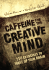 Caffeine for the Creative Mind: 250 Exercises to Wake Up Your Brain