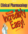 Clinical Pharmacology Made Incredibly Easy (Made Incredibly Easy)