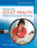 Focus on Adult Health: Medical-Surgical Nursing