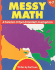 Messy Math, Grades 4-7: a Collection of Open-Ended Math Investigations