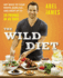 Wild Diet, the: Get Back to Your Roots, Burn Fat, and Drop Up to 20 Pounds in 40 Days