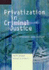 Privatization in Criminal Justice: Past, Present, and Future