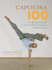 Capoeira 100: an Illustrated Guide to the Essential Movements and Techniques