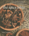 The Spice Bible: Essential Information and More Than 250 Recipes Using Spices, Spice Mixes, and Spice Pastes