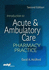 Introduction to Acute and Ambulatory Care Pharmacy Practice