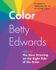 Color By Betty Edwards: a Course in Mastering the Art of Mixing Colors