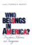 Who Belongs in America? : Presidents, Rhetoric, and Immigration
