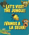 Let's Visit the Jungle! Vamos a La Selva!