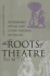 The Roots of Theatre: Rethinking Ritual and Other Theories of Origin