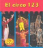 El Circo 1 2 3 / Circus 123 (Heinemann Lee Y Aprende/Heinemann Read and Learn: El Circo) (Spanish Edition)