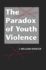 The Paradox of Youth Violence (Social Problems, Social Constructions)