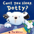 Can't You Sleep Dotty?