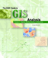 The Esri Guide to Gis Analysis, Volume 2: Spatial Measurements and Statistics (the Esri Guide to Gis Analysis, 4)