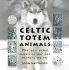 Celtic Totem Animals [With Dvd]