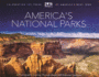 America's National Parks-a Photographic Journey Through Nearly 400 National Parks: Celebrating 100 Years of America's National Parks