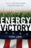 Energy Victory: Winning the War on Terror By Breaking Free of Oil