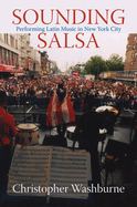 Sounding Salsa: Performing Latin Music in New York City