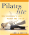 Pilates Lite: Easy Exercises to Lose Weight and Tone Up