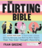 The Flirting Bible: Your Ultimate Photo Guide to Reading Body Language, Getting Noticed, and Meeting More People Than You Ever Thought Pos