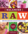 Balanced Raw: Combine Raw and Cooked Foods for Optimal Health, Weight Loss, and Vitality Burst: a Four-Week Program