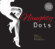 Naughty Dots: Sexy Puzzle Solving for Adults-80 Erotic Dot-to-Dot Challenges