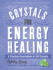 Crystals for Energy Healing: a Practical Sourcebook of 100 Crystals