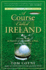 A Course Called Ireland a Long Walk in Search of a Country, a Pint, and the Next Tee