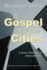 Gospel for the Cities a Sociotheology of Urban Ministry