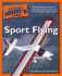The Complete Idiot's Guide to Sport Flying Ramsey, Dan; Downs, Earl and Poberezny, Tom