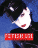 Fetish 101 Celebrate Your Fantasies