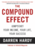 The Compound Effect: Multiplying Your Success One Simple Step at a Time