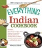 The Everything Indian Cookbook: 300 Tantalizing Recipes--From Sizzling Tandoori Chicken to Fiery Lamb Vindaloo