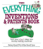 The Everything Inventions and Patents Book: Turn Your Crazy Ideas Into Money-Making Machines!