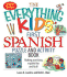 The Everything Kids' First Spanish Puzzle & Activity Book: Make Practicing Espanol Fun and Facil!