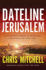 Dateline Jerusalem: an Eyewitness Account of Prophecies Unfolding in the Middle East