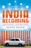 India Becoming: a Portrait of Life in Modern India