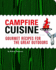 Campfire Cuisine: Gourmet Recipes for the Great Outdoors