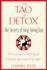 The Tao of Detox: the Secrets of Yang-Sheng Dao
