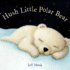 Hush Little Polar Bear: a Picture Book