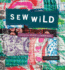 Sew Wild: Creating With Stitch and Mixed-Media