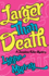 Larger Than Death