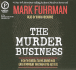 The Murder Business: How the Media Turns Crime Into Entertainment and Subverts Justice (Audio Cd)