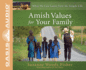 Amish Values for Your Family: What We Can Learn From the Simple Life