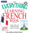 Everything Learning French: Speak, Write, and Understand Basic French in No Time! (Everything Series)