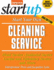 Start Your Own Cleaning Service: Maid Service, Janitorial Service, Carpet and Upholster Service and More