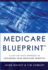 Medicare Blueprint? : a Just-the-Facts Approach to Designing Your Medicare Benefits