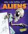 Aliens (You Can Draw It! )