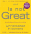God is Not Great: How Religion Poisons Everything (Audio Cd)
