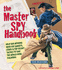 The Master Spy Handbook: Help Our Intrepid Hero Use Gadgets, Codes and Top-Secret Tactics to Save the World From Evil Doers