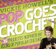 Vickie Howell's Pop Goes Crochet!